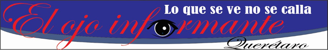 Edicíon El Ojo Informante Querétaro Edicíon El Ojo Informante Querétaro