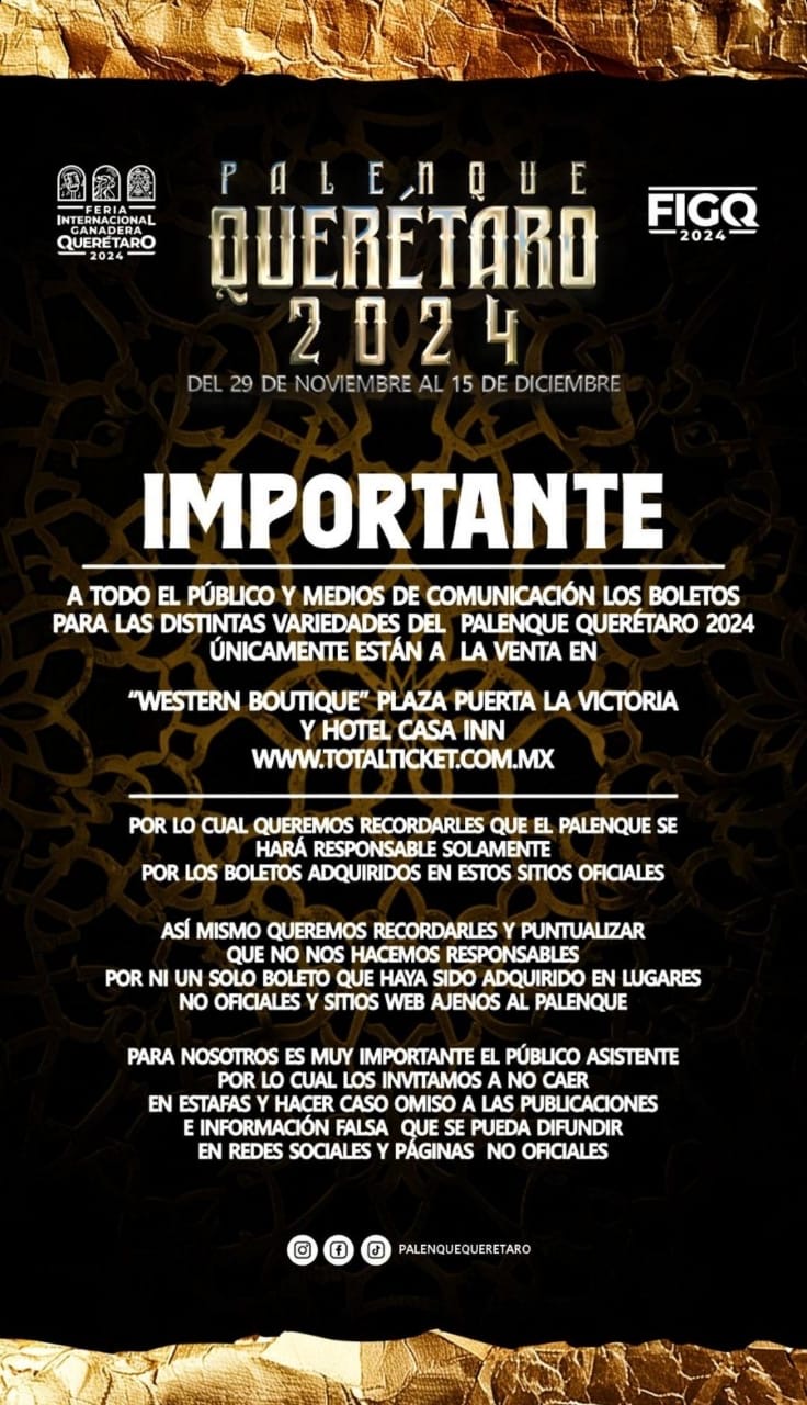 Aún no empieza la venta de boletos para el Palenque de la Feria Internacional Ganadera Querétaro 2024, no te dejes engañar.